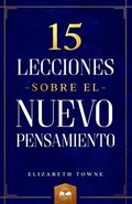 15 Lecciones sobre el Nuevo Pensamiento