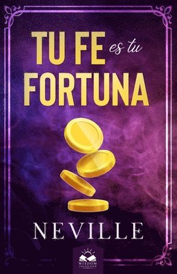 Neville Goddard - Tu Fe es Tu Fortuna, Häftad