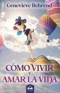 C�mo Vivir y Amar la Vida
