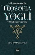 14 Lecciones de Filosofia Yogui y Ocultismo Oriental