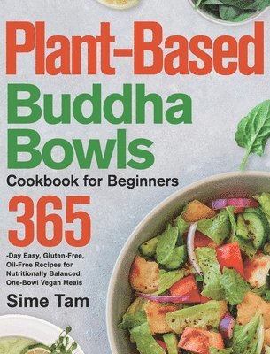 Sime Tam - Plant-Based Buddha Bowls Cookbook for Beginners, Inbunden
