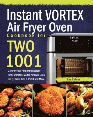 Lus Rables - Instant Vortex Air Fryer Oven Cookbook for Two, Häftad