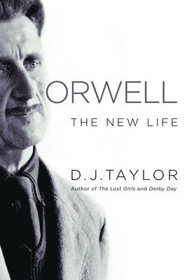 Orwell: The New Life av D J Taylor, D J Taylor