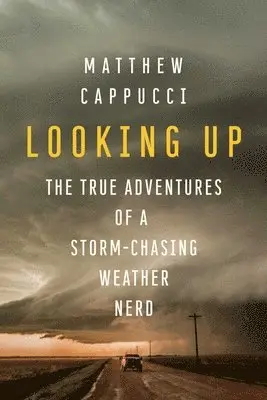 Matthew Cappucci - Looking Up, Häftad. Tillgänglighet: Lägg i varukorg