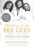 The Story of the Bee Gees: Children of the World