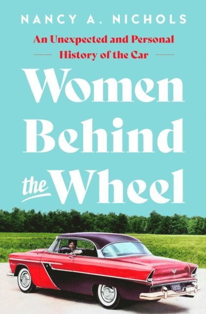 Nancy A. Nichols - Women Behind the Wheel, E-bok