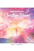 King Jesus Is the Answer: Christian Poems