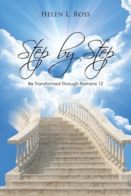 Helen L. Ross - Step by Step: Be Transformed Through Romans 12, Häftad. Tillgänglighet: Lägg i varukorg