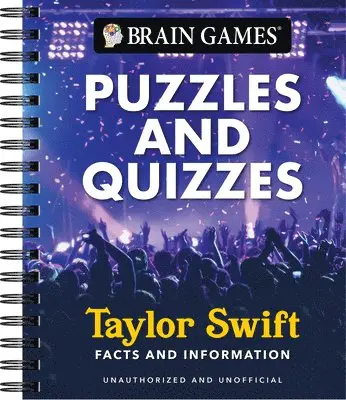 Brain Games - Puzzles and Quizzes - Taylor Swift: The Ultimate Swiftie Activity Book Picture Puzzles, Trivia, Crossword, Word Search & More Unauthoriz