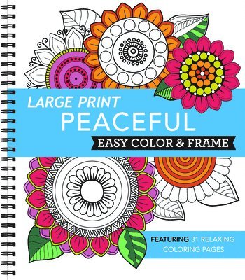 New Seasons, Publications International Ltd - Large Print Easy Color & Frame - Peaceful: Featuring 31 Relaxing Coloring Pages, Häftad