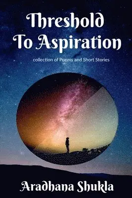 Aradhana Shukla - Threshold To Aspiration, Häftad. Tillgänglighet: Lägg i varukorg