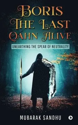 Mubarak Sandhu - Boris - The Last Qahn Alive, Häftad. Tillgänglighet: Lägg i varukorg