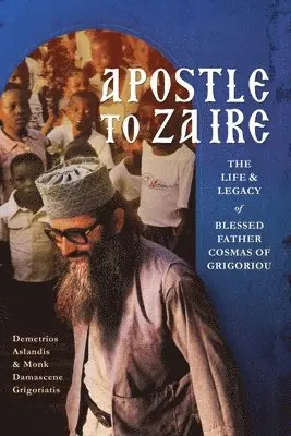 Dimitri Aslanidis, Monk Damascene Grigoriatis - Apostle to Zaire, Häftad. Tillgänglighet: Lägg i varukorg