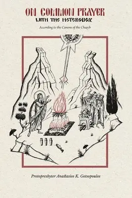 Protopresbyter Anastasios K Gotsopoulos - On Common Prayer with the Heterodox, Häftad. Tillgänglighet: Lägg i varukorg