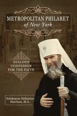 Philaret Voznesensky, Nektarios Harrison - Metropolitan Philaret of New York, Häftad. Tillgänglighet: Lägg i varukorg