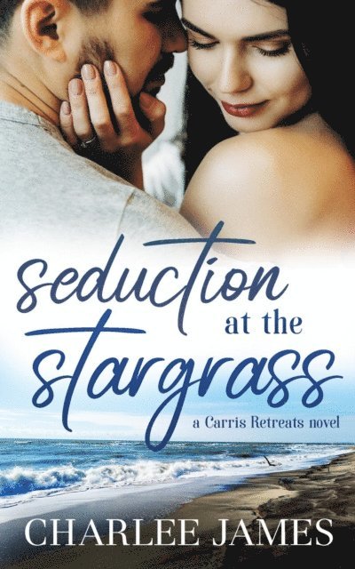Charlee James - SEDUCTION AT THE STARGRASS, E-bok