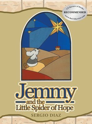 Sergio Diaz - Jemmy And The Little Spider Of Hope, Inbunden. Tillgänglighet: Lägg i varukorg
