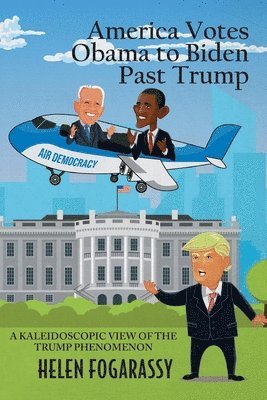 Helen Fogarassy - America Votes Obama to Biden Past Trump, Häftad. Tillgänglighet: Lägg i varukorg