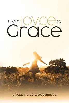 Grace Neils Woodbridge - From Joyce to Grace, Häftad. Tillgänglighet: Lägg i varukorg