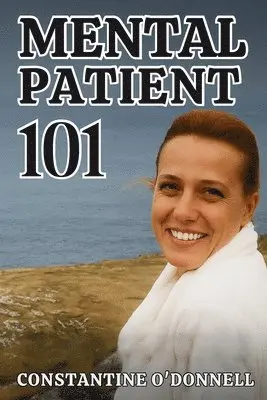 Constantine O'Donnell - Mental Patient 101, Häftad. Tillgänglighet: Lägg i varukorg