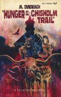 Hunger on the Chisholm Trail