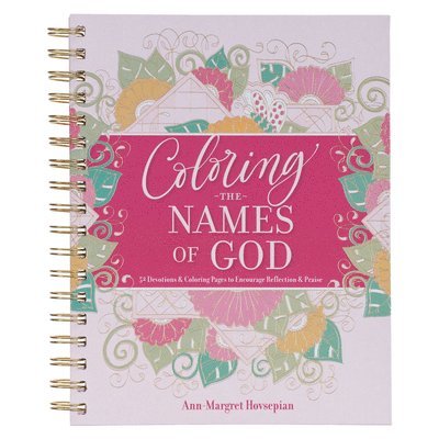 Ann-Margret Hovsepian - Coloring the Names of God: 52 Devotions and Coloring Pages to Encourage Reflection and Praise, Häftad