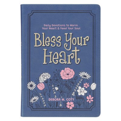 Debora M Coty - Bless Your Heart; Daily Devotions to Warm Your Heart, Inbunden