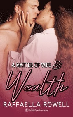 Raffaella Rowell - Matter of Wife & Wealth, Häftad