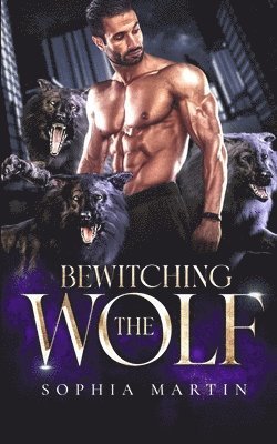 Sophia Martin - Bewitching the Wolf, Häftad