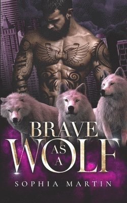 Sophia Martin - Brave as a Wolf, Häftad