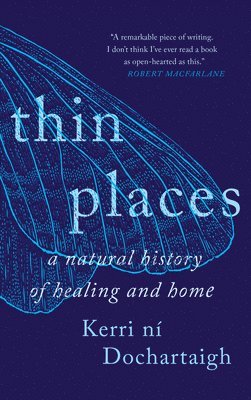 Kerri Ní Dochartaigh - Thin Places, Häftad. Tillgänglighet: Lägg i varukorg