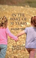 In the Wake of 30 Years: A Long Time