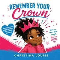 Christina Louise - Remember Your Crown, Häftad