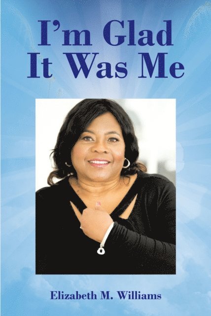 Elizabeth M. Williams - I'm Glad It Was Me, E-bok