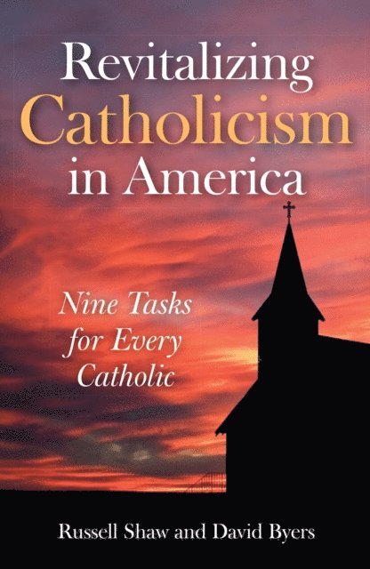 David Byers, Russell Shaw - Revitalizing Catholicism in America, E-bok