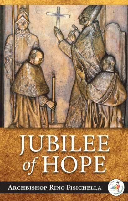 Archbishop Rino Fisichella - Jubilee of Hope, E-bok