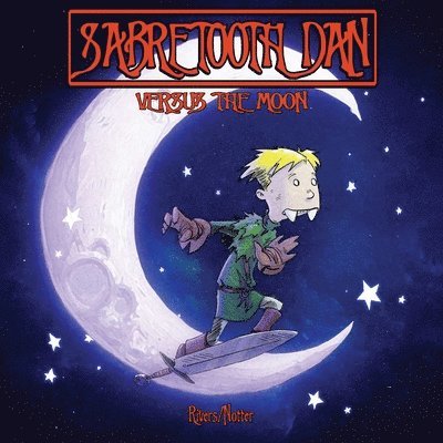 C. Rivers - Sabretooth Dan Versus the Moon, Häftad