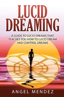 Angel Mendez - Lucid Dreaming, Häftad. Tillgänglighet: Lägg i varukorg