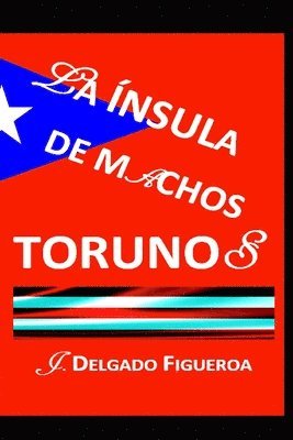 J Delgado Figueroa - La ínsula de machos torunos, Häftad