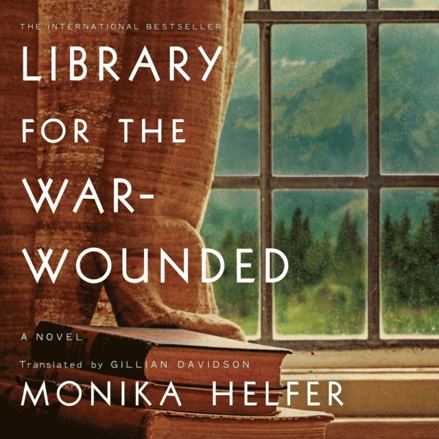 Monika Helfer - Library for the War-Wounded, E-bok