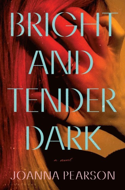Joanna Pearson - Bright and Tender Dark, E-bok