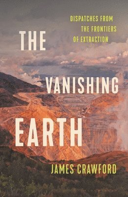 James Crawford - Vanishing Earth, Inbunden