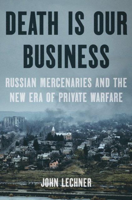 John Lechner - Death Is Our Business, E-bok