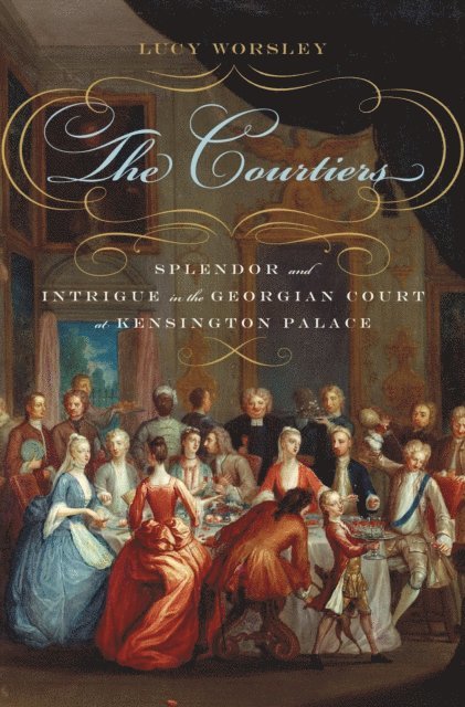 Lucy Worsley - Courtiers, E-bok