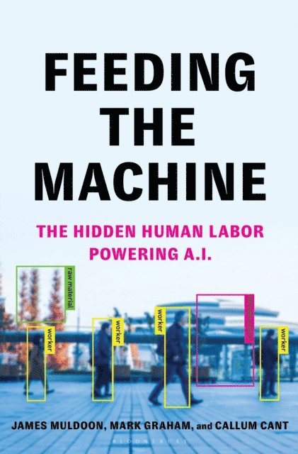 Callum Cant, James Muldoon, Mark Graham - Feeding the Machine, E-bok