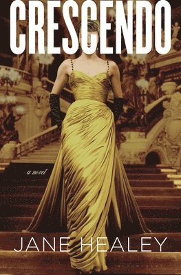 Jane Healey - Crescendo: A Gripping Love Triangle in Glamorous 1950s Paris, Inbunden
