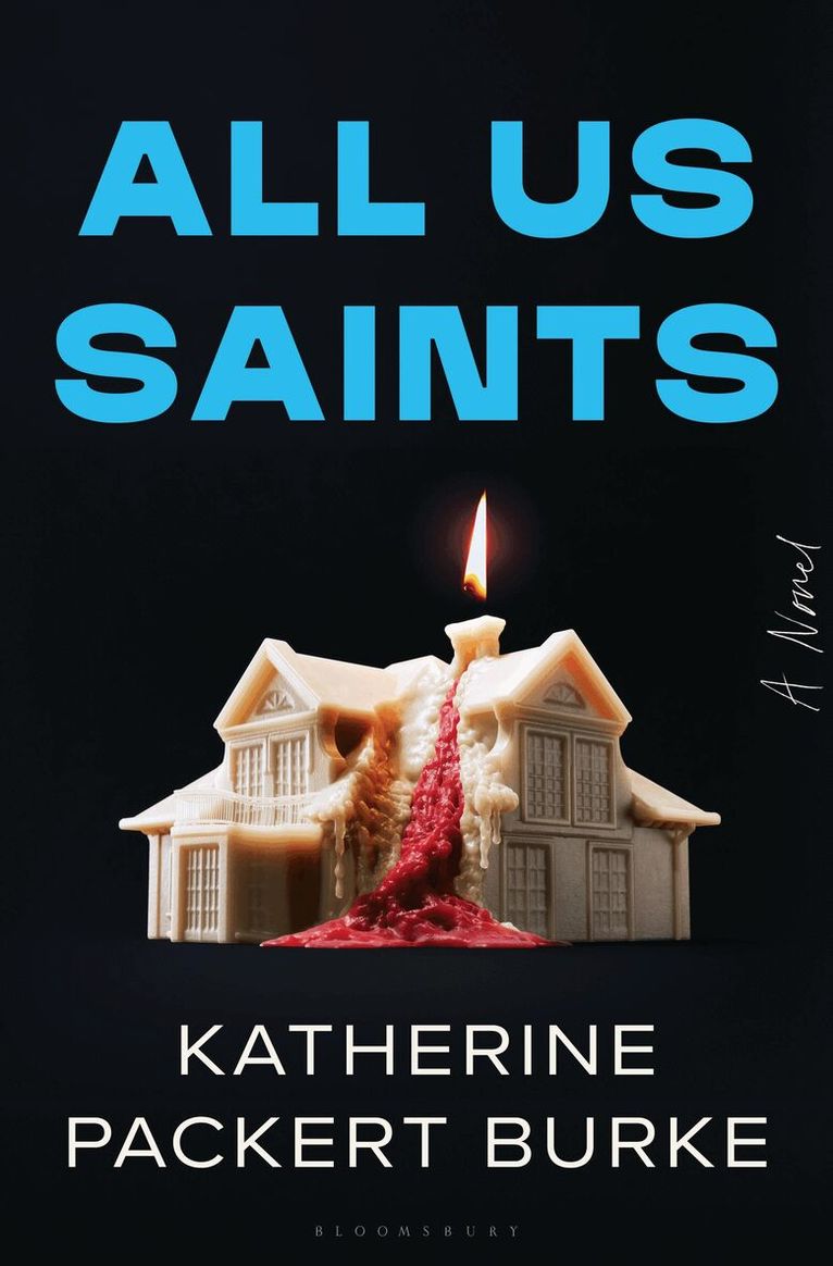Katherine Packert Burke - All Us Saints, Inbunden