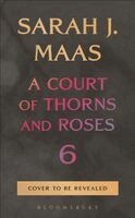 Sarah J. Maas - A Court of Thorns and Roses 6, Inbunden