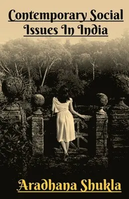 Aradhana Shukla - Contemporary Social Issues In India, Häftad. Tillgänglighet: Lägg i varukorg