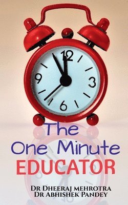 Dheeraj Mehrotra - One Minute Educator, Häftad
